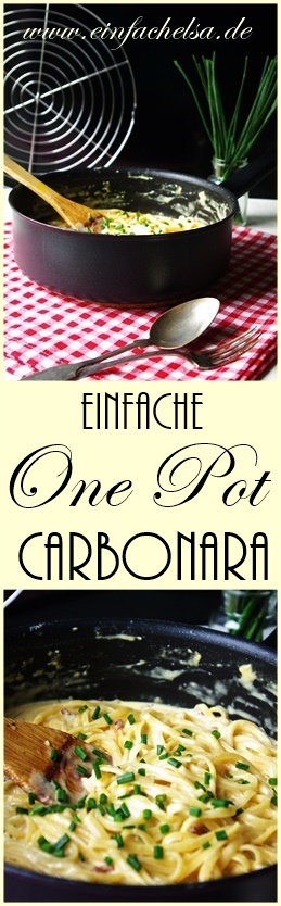 Einfache One Pot Carbonara Pasta zum selber machen - schnelles Feierabendrezept